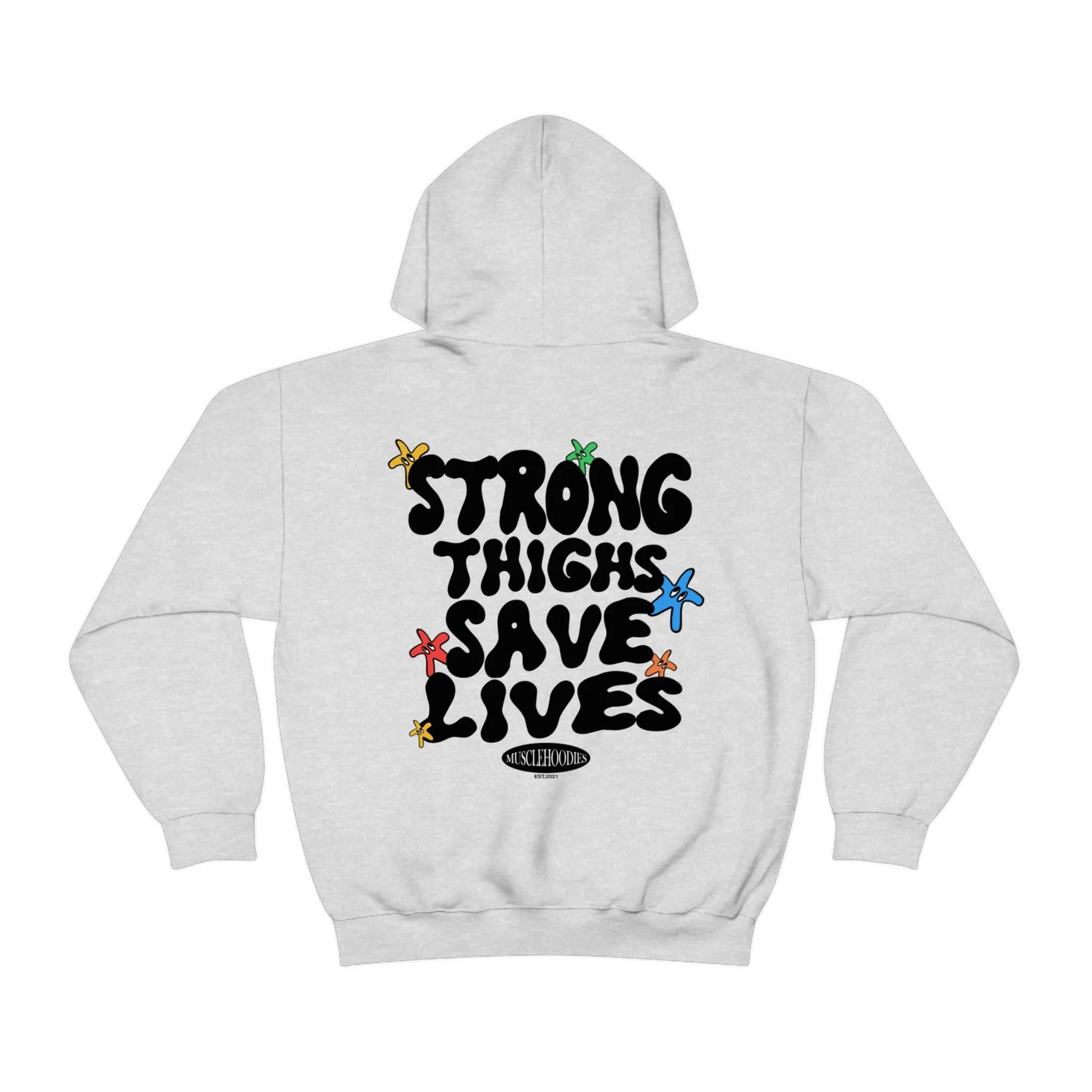 STRONG THIGHS SAVE LIVES  -HOODIE