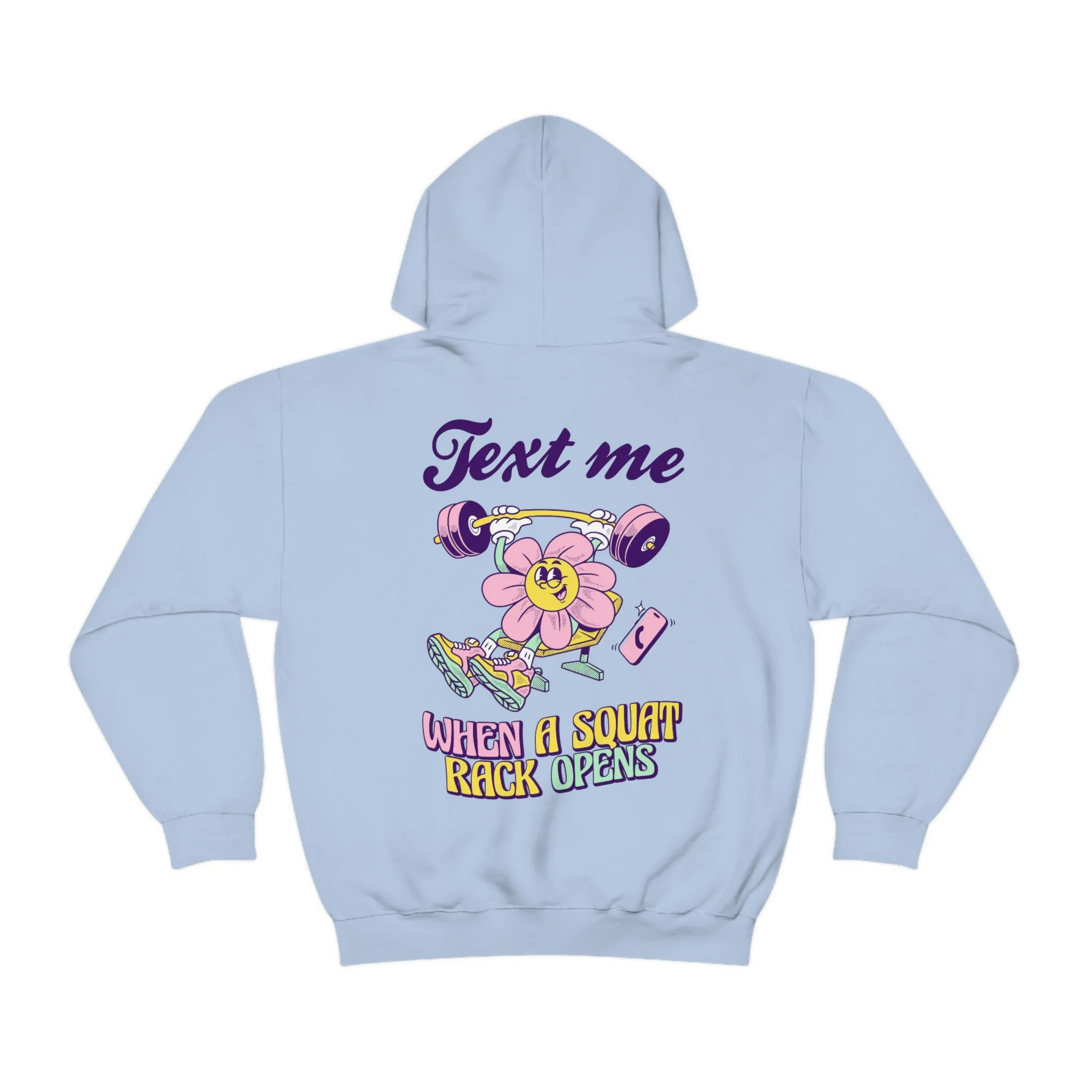 TEXT ME WHEN A SQUAT RACK OPENS -HOODIE