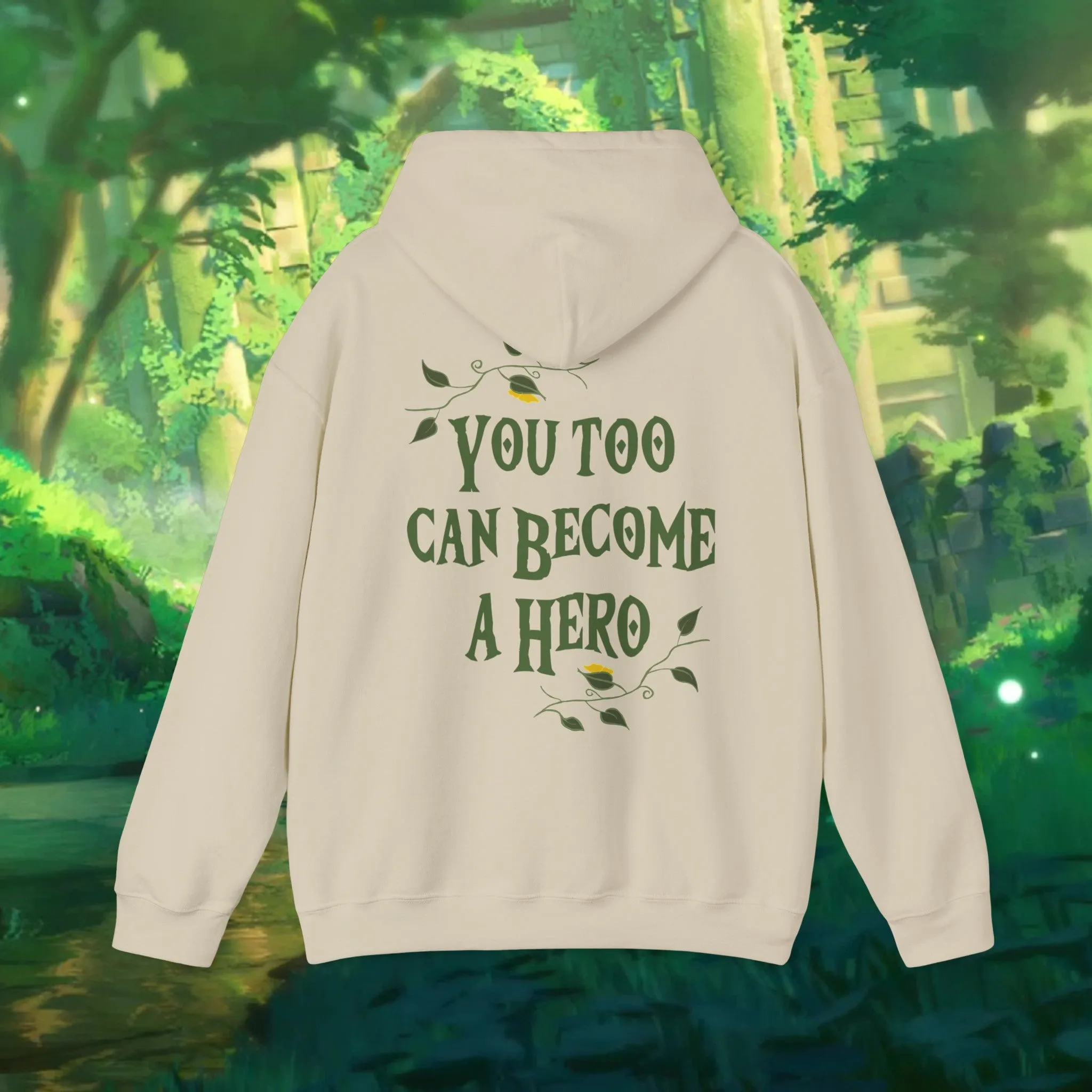 YOU TOO CAN BECOME A HERO-HOODIE